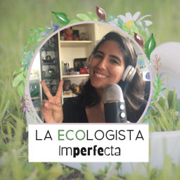 Podcast thumbnail for La Ecologista Imperfecta