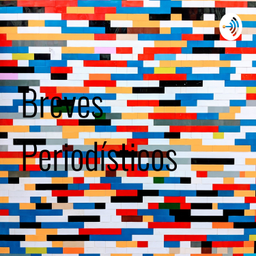 Podcast thumbnail for Breves Periodísticos