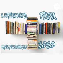 Podcast thumbnail for Literatura para selectividad 2020.2D.15
