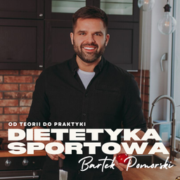 Podcast thumbnail for Dietetyka sportowa z Bartkiem Pomorskim