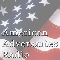 Podcast thumbnail for American Adversaries Radio