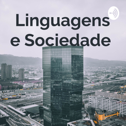 Podcast thumbnail for Linguagens e Sociedade