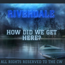 Podcast thumbnail for How Did We Get Here?: A Riverdale Rewatch Podcast