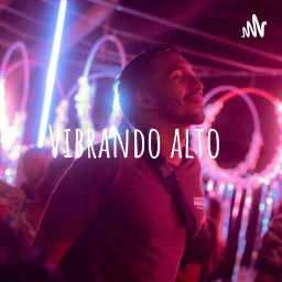 Podcast thumbnail for Vibrando alto ⚡
