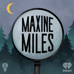 Podcast thumbnail for Maxine Miles: Volume I