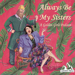 Podcast thumbnail for Always Be My Sisters