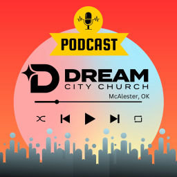 Podcast thumbnail for Dream City Church (McAlester, OK)
