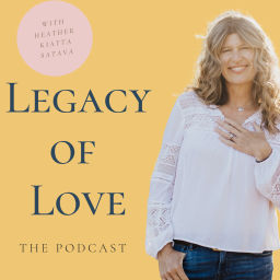 Podcast thumbnail for Legacy of Love | Intentional Living and Heart-Centered Self Leadership