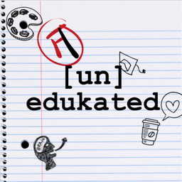 Podcast thumbnail for [un]edukated
