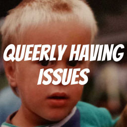 Podcast thumbnail for Queerly Having Issues - a Queer Podcast on Trauma, Mental Health, Healing and Inner Peace.