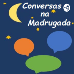 Podcast thumbnail for Conversas Na Madrugada