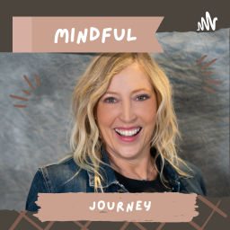 Podcast thumbnail for Mindful Journey