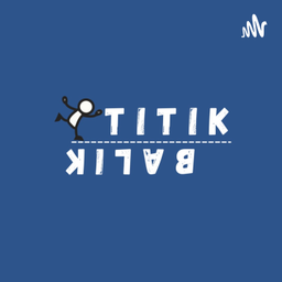 Podcast thumbnail for Titik Balik