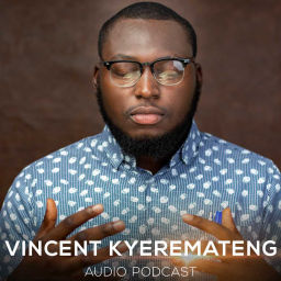 Podcast thumbnail for Vincent Kyeremateng’s Podcast