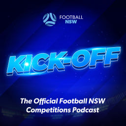 Podcast thumbnail for Kick-Off: The Official Football NSW Competitions Podcast