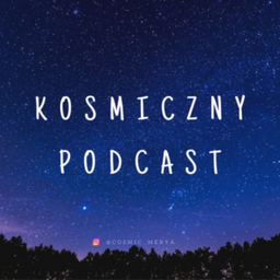 Podcast thumbnail for Kosmiczny podcast