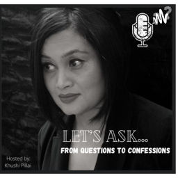 Podcast thumbnail for Let’s Ask…..from questions to confessions