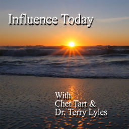 Podcast thumbnail for Influence Today With Chet Tart and Terry Lyles