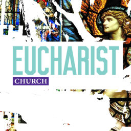Podcast thumbnail for Eucharist Church