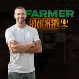 Podcast thumbnail for Farmer on Fire Podcast
