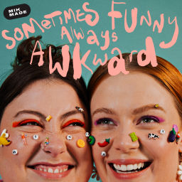 Podcast thumbnail for Sometimes Funny Always Awkward