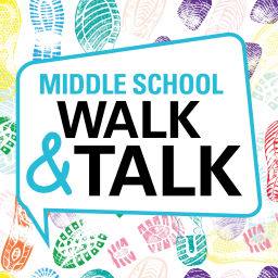 Podcast thumbnail for Middle School Walk & Talk