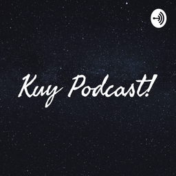 Podcast thumbnail for Kuy Podcast!