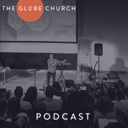 Podcast thumbnail for The Globe Church Sermons