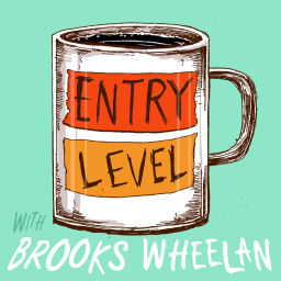 Podcast thumbnail for Entry Level with Brooks Wheelan