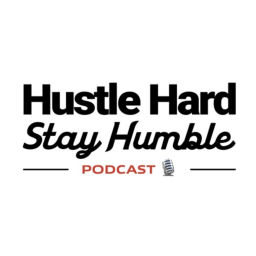 Podcast thumbnail for Hustle Hard Stay Humble