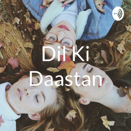 Podcast thumbnail for Dil Ki Daastan