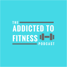 Podcast thumbnail for Addicted To Fitness Podcast