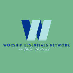 Podcast thumbnail for Worship Essentials Network Podcast with Mike Harland