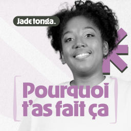 Podcast thumbnail for Pourquoi t'as fait ça ?