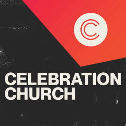 Podcast thumbnail for Celebration Church Podcast