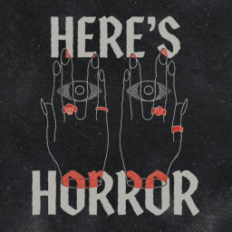 Podcast thumbnail for Here's Horror