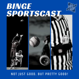 Podcast thumbnail for The Binge Sportscast