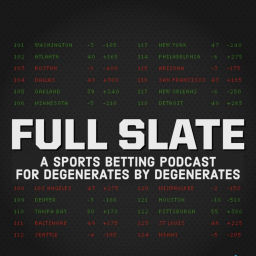 Podcast thumbnail for Full Slate: A Sports Betting Podcast