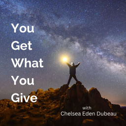 Podcast thumbnail for You Get What You Give