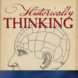 Podcast thumbnail for Historically Thinking