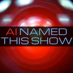 Podcast thumbnail for AI Named This Show