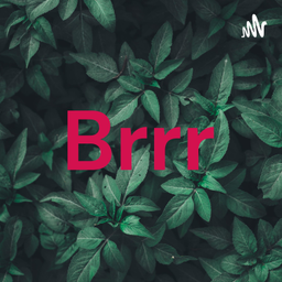 Podcast thumbnail for Brrr