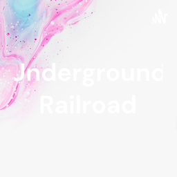 Podcast thumbnail for Underground Railroad