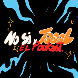Podcast thumbnail for No Si y Taaal