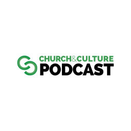 Podcast thumbnail for Church & Culture Podcast