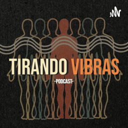 Podcast thumbnail for TIRANDO VIBRAS