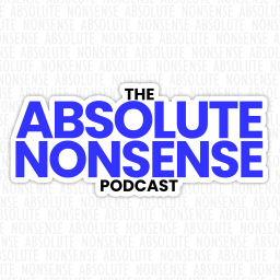 Podcast thumbnail for The Absolute Nonsense Podcast
