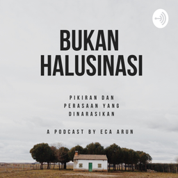 Podcast thumbnail for Bukan Halusinasi