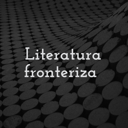 Podcast thumbnail for Literatura fronteriza