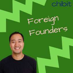 Podcast thumbnail for Foreign Founders